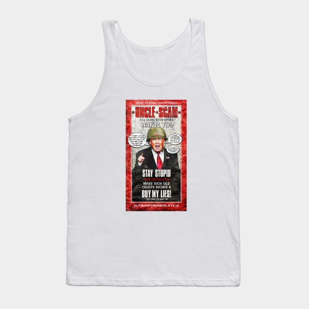 UNCLE SCAM WANTS YOU - The Donald Trump Cadet Bone Spurs Recruiting Poster - Humorous AntiTrump Mashup of Famous "Uncle Sam Wants You" War of 1812 War-era Poster - Trump as Criminal Traitor for Putin/Russia - Sure to Get Laughs and Drive Trumpers Crazy! Tank Top by MannArtt